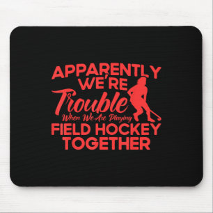 Field Hockey We Are Playing Field Hockey Together  Mouse Pad