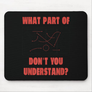 Field Hockey What Part Of Game Plan Don't You Unde Mouse Pad