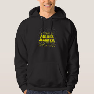 Field Sales Manager  Cool Galaxy Job Hoodie