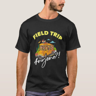 Field Trip Anyone Teacher Field Day  teacher cute T-Shirt