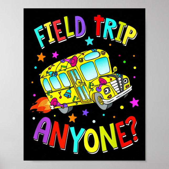 Field Trip Anyone Teacher Teaching School Bus Back Poster (Front)