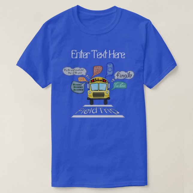 Field Trip Excitement (CustumClass/School) T-Shirt (Design Front)