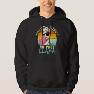 Field Trip No Prob Llama Fun Field Day Teachers Al Hoodie