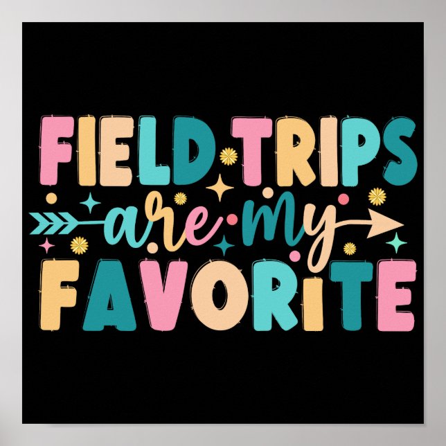 Field Trips Are My Favourite Poster (Front)