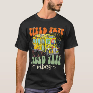 Field Trips Vibes Field Trip Anyone Magic School B T-Shirt