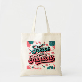 Fierce and Fabulous Fashionable Tote Bag