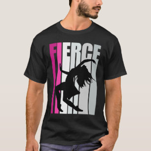 Fierce Dance Birthday Colourful Expressive Practic T-Shirt