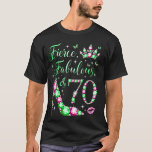 Fierce Fabulous & 70 Years Old 70th Birthday Pink  T-Shirt