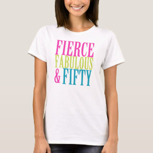 FIERCE FABULOUS & FIFTY BIRTHDAY TEES