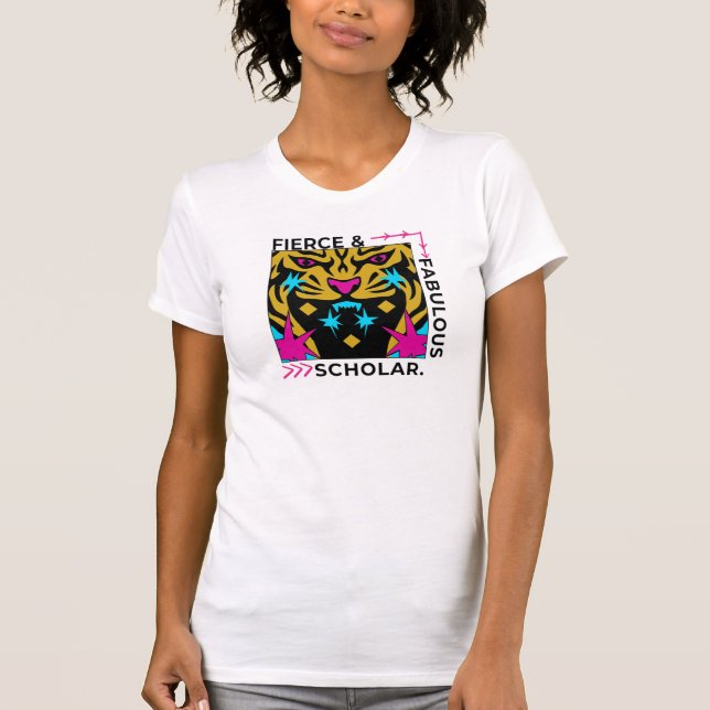 Fierce & Fabulous Scholar T-Shirt (Front)