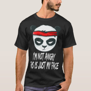 Fierce Panda Im Not Angry This is just my Face  T-Shirt