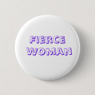 Fierce woman button