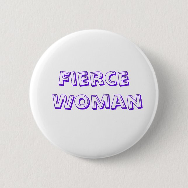 Fierce woman button (Front)