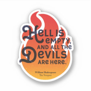 Fiery William Shakespeare Hell is Empty