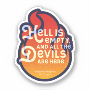 Fiery William Shakespeare Hell is Empty