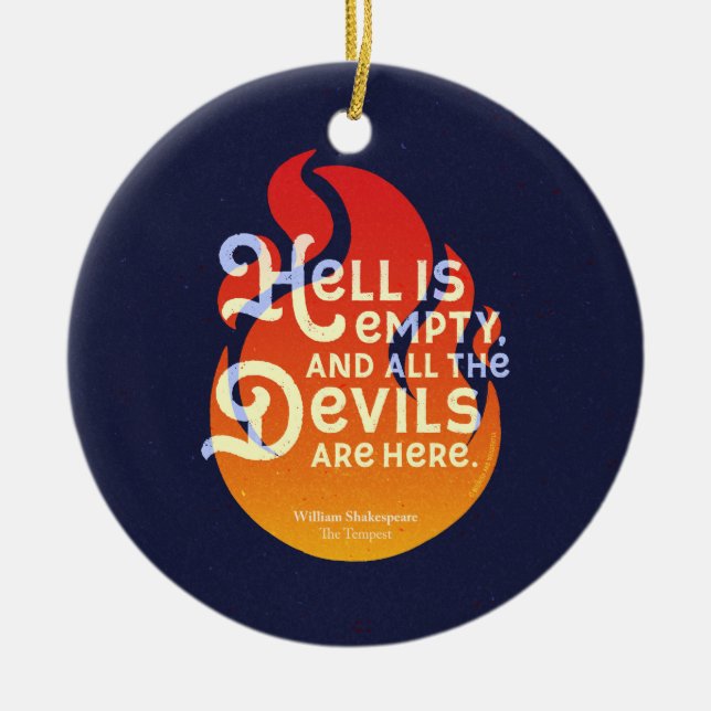 Fiery William Shakespeare Hell is Empty Ceramic Ornament (Front)