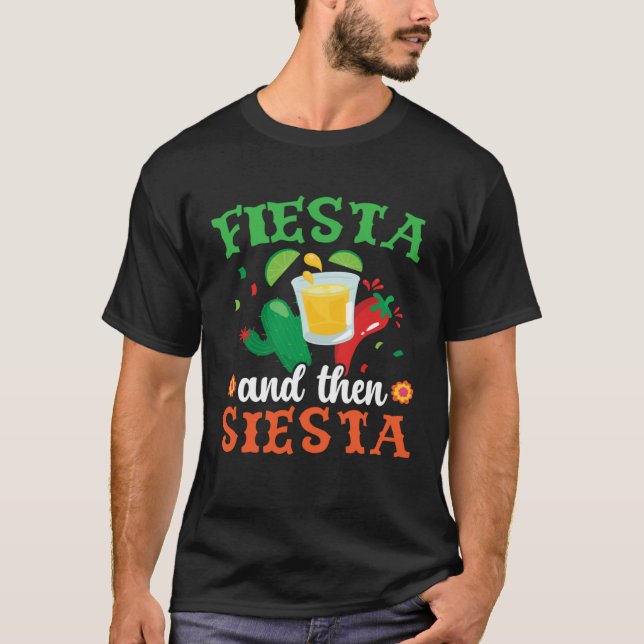 Fiesta And Then Siesta Mexico Mexican Cinco de May T-Shirt (Front)