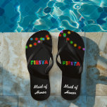 Fiesta Lights Personalised Flip Flops<br><div class="desc">Make your flip flops a little more caliente! Text can be customised to add a name or say anything you like (Maid of Honour,  Bride's Maid,  etc.) Choose from a variety of  strap widths and colours.</div>