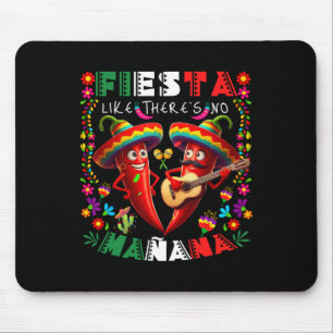Fiesta Like There's No Mañana Cinco De Mayo Mexica Mouse Pad