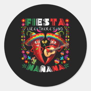 Fiesta Like Theres No Mañana Cinco De Mayo Mexican Classic Round Sticker