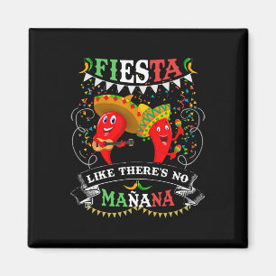 Fiesta Like There's No Mañana Men Women Cinco De M Magnet