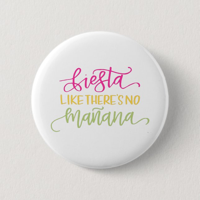 Fiesta Like Theres No Manana Mexican Party 6 Cm Round Badge (Front)