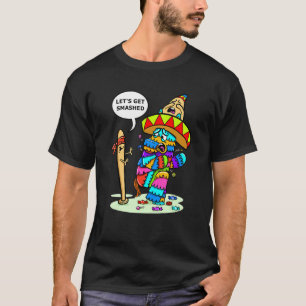 Fiesta Mexicana Party Cinco De Mayo Lets Get Smash T-Shirt