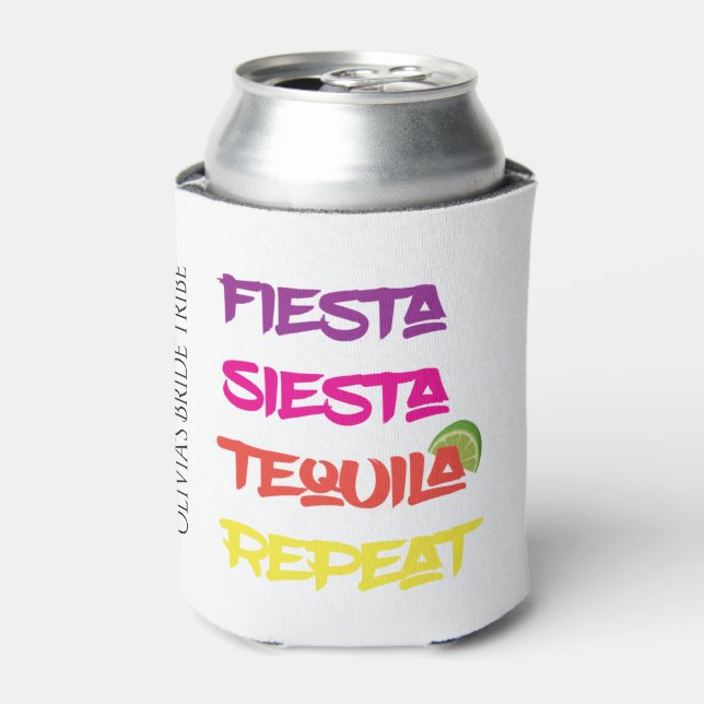 Fiesta Siesta Tequila Repeat Bachelorette Can Cooler (Can Front)