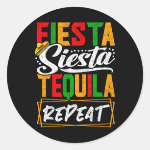Fiesta Siesta Tequila Repeat Mexico Mexican Cinco Classic Round Sticker
