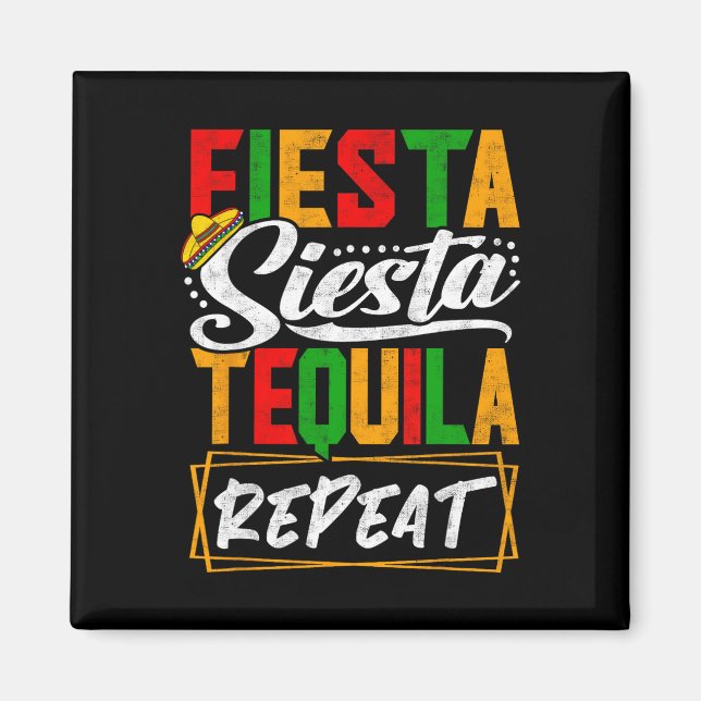 Fiesta Siesta Tequila Repeat Mexico Mexican Cinco  Magnet (Front)