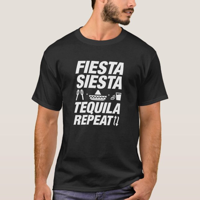 Fiesta Siesta Tequila Repeat T-Shirt (Front)