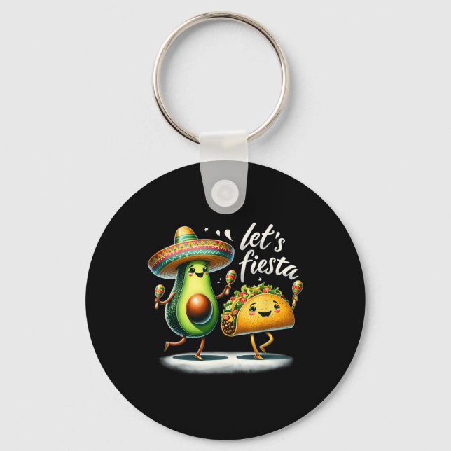 Fiesta Squad Avocado Tacos Let's Fiesta Funny Cinc Key Ring (Front)