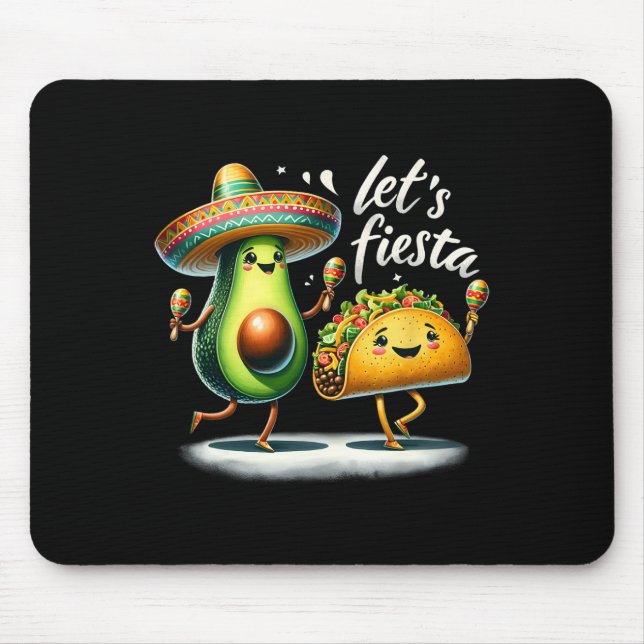 Fiesta Squad Avocado Tacos Let's Fiesta Funny Cinc Mouse Pad (Front)