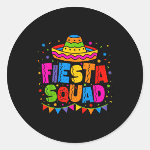 Fiesta Squad Cinco De Mayo Mexican Party Cinco De  Classic Round Sticker