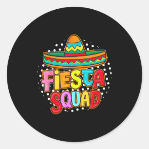 Fiesta squad happy cinco de mayo mexican sombreroF Classic Round Sticker