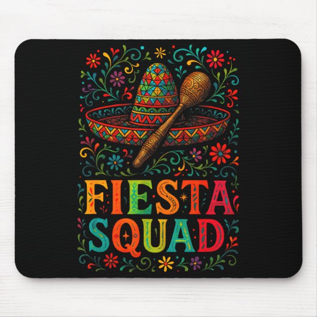 Fiesta Squad - Mexican Fiesta Fun For Cinco De May Mouse Pad (Front)
