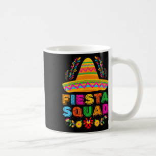 Fiesta Squad Tacos Mexican Party Fiesta Squad Cinc Coffee Mug