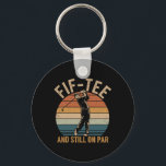 Fif-tee Golf Birthday Decorations Golf Pun And Sti Key Ring<br><div class="desc">Fif-tee Golf Birthday Decorations Golf Pun And Still On Par</div>