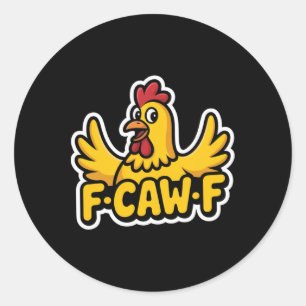 Fife Life Funny Sarcastic Chicken Fcawf  Classic Round Sticker