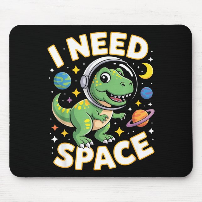 Fife Life I Need Space T-rex Astronaut Outterspace Mouse Pad (Front)