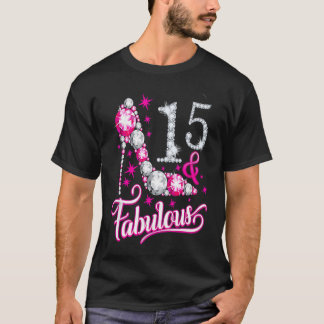 Fifteen and Fabulous 15th Birthday for Girl Women T-Shirt
