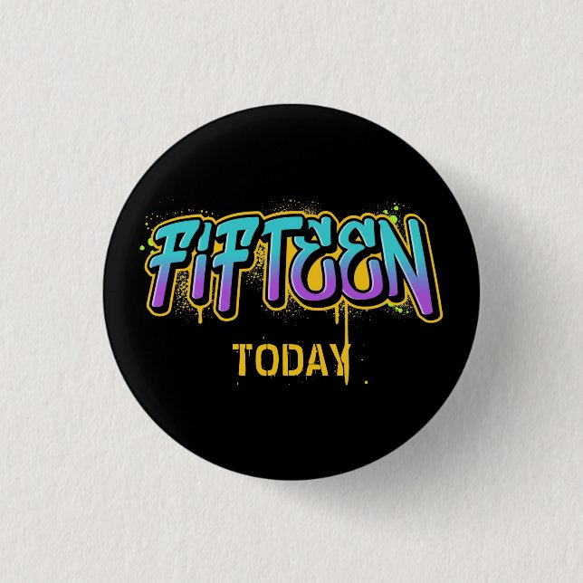 Fifteen Today Birthday 3 Cm Round Badge (Front)