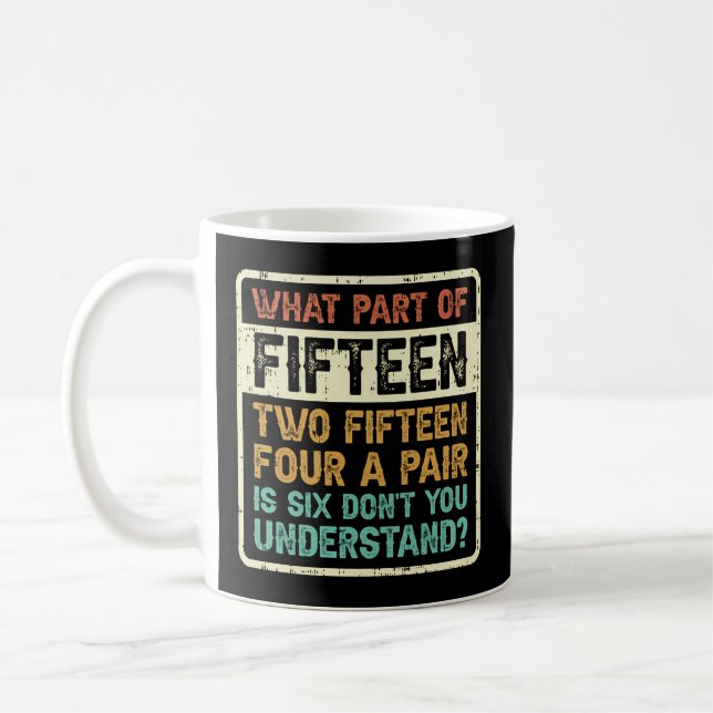 Fifteen Two Fifteen Four A Pair Is Six Cribbage Coffee Mug (Left)