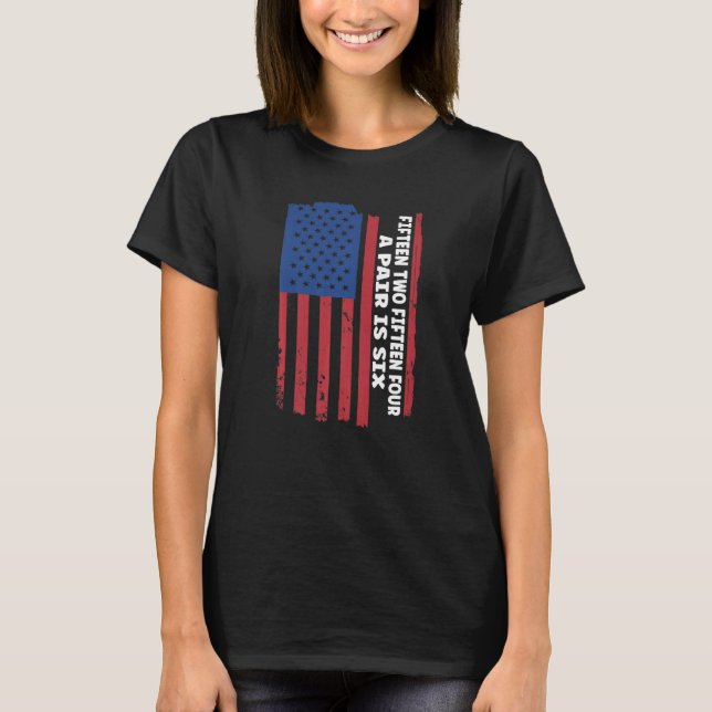 Fifteen Two Fifteen Four A pair is Six Cribbage Ga T-Shirt (Front)