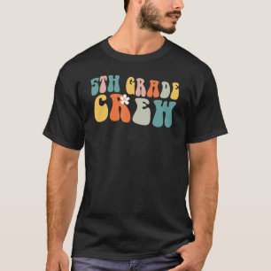 Fifth 5th Grade Crew Team Back To School Groovy Re T-Shirt