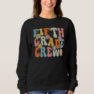 Fifth Grade Crew  Back To School Teachers Students Sweatshirt