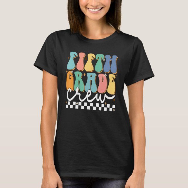 Fifth Grade Crew Groovy Back School 5th Grade Teac T-Shirt (Front)