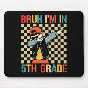 Fifth Grade Dabbing Boy Back To School Bruh I'm In Mouse Pad