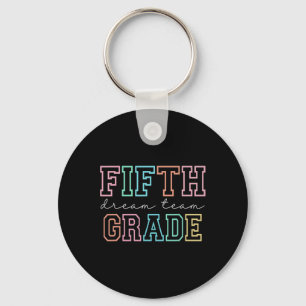 Fifth Grade Dream Team 5th Grade First Day Of Scho Key Ring
