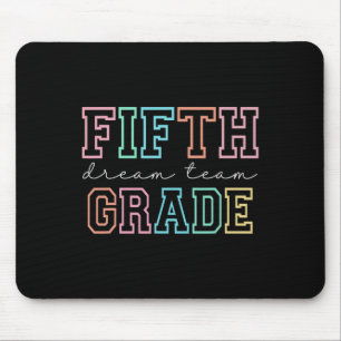Fifth Grade Dream Team 5th Grade First Day Of Scho Mouse Pad